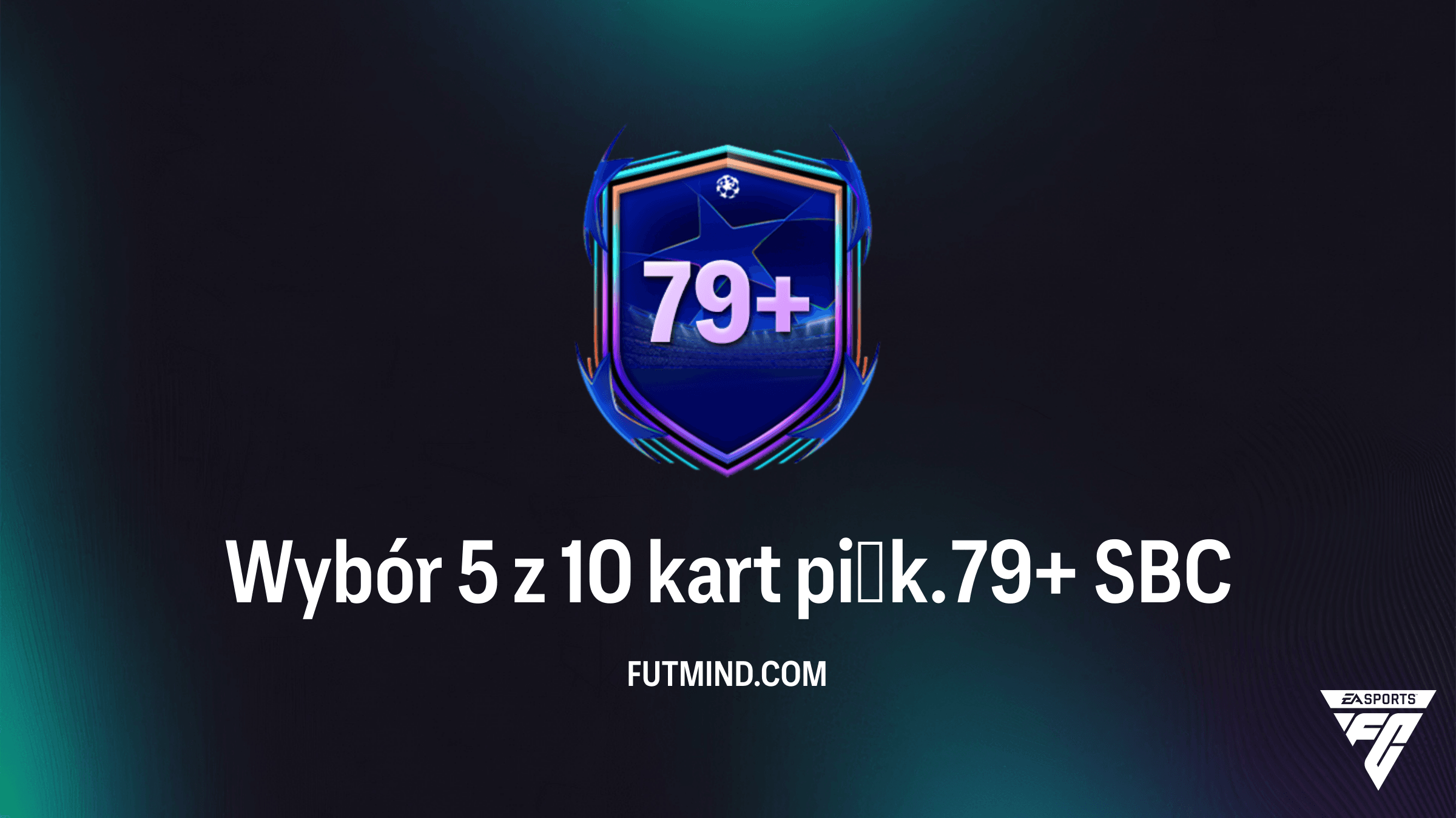 Wybór 5 z 10 kart piłk. 79+ SBC w FC 26 – Czy warto? Rozwiązania i analiza