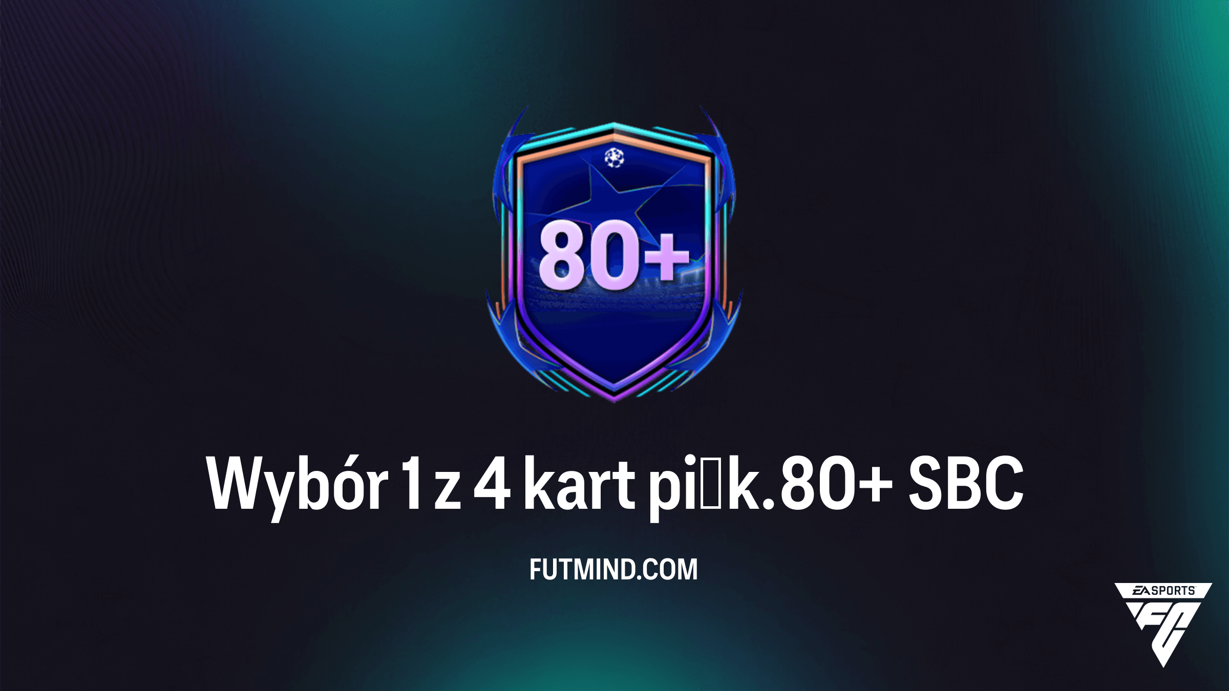 Jak ukończyć SBC Wybór 1 z 4 kart piłk. 80+ w FC 26? Najlepszy sposób na wysoki traf!