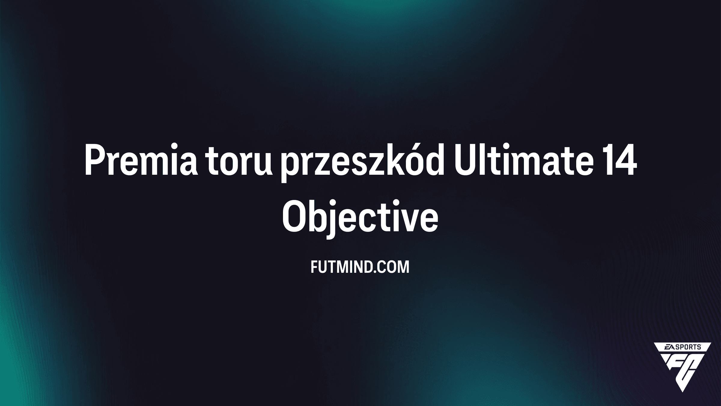 Jak ukończyć SBC Premia toru przeszkód Ultimate 14 w FC 26?