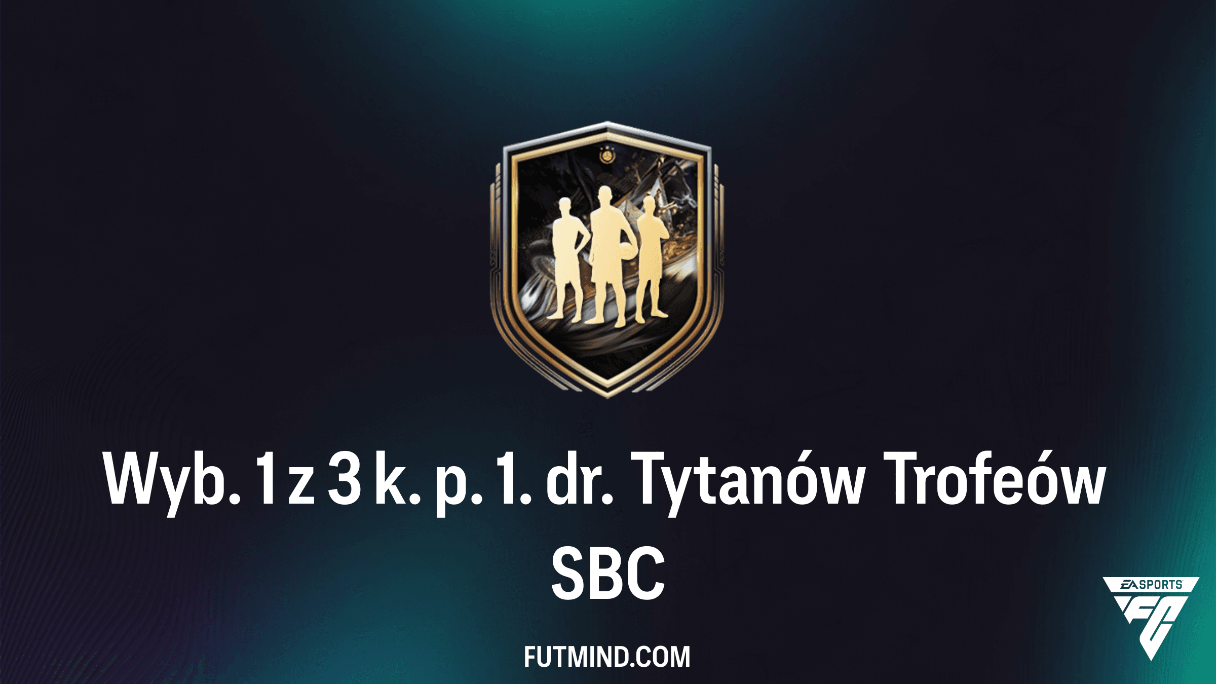 SBC Wyb. 1 z 3 k. p. 1. dr. Tytanów Trofeów w FC 26 - Poradnik i analiza opłacalności