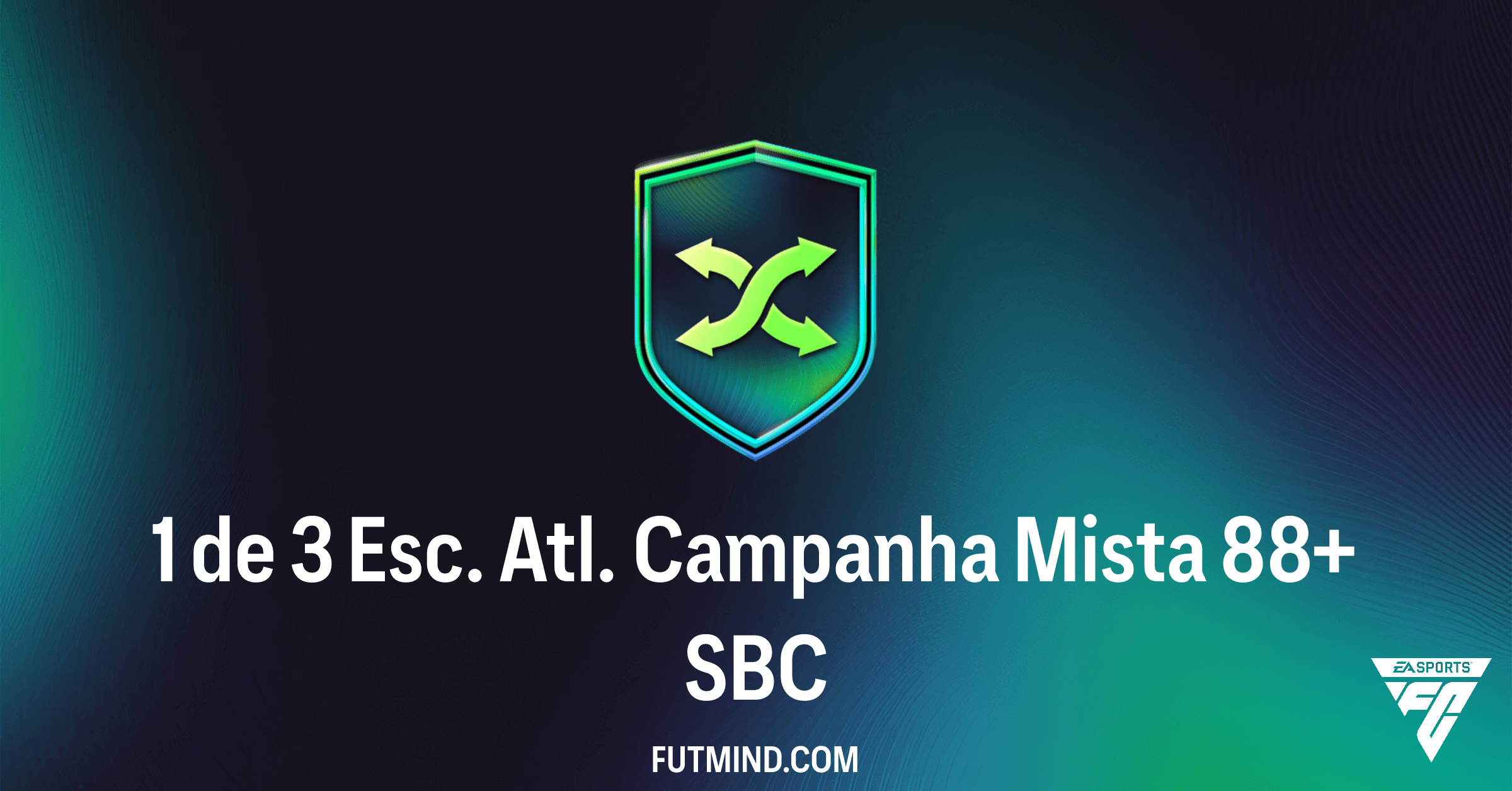 FC 26: Como Completar o SBC 1 de 3 Esc. Atl. Campanha Mista 88+ e Suas Recompensas