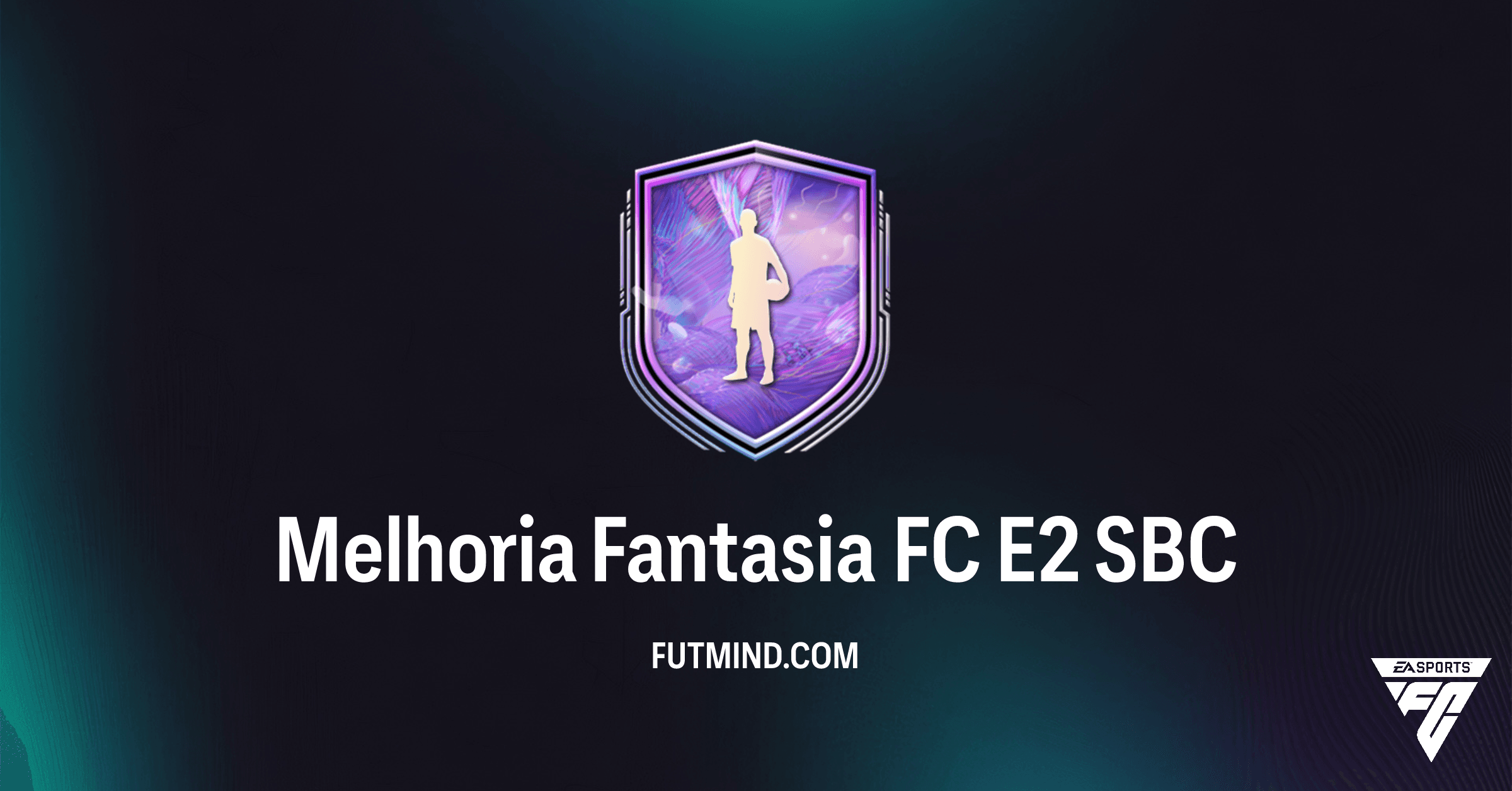 SBC Melhoria Fantasia FC E2: Vale a Pena Completar no FC 26?