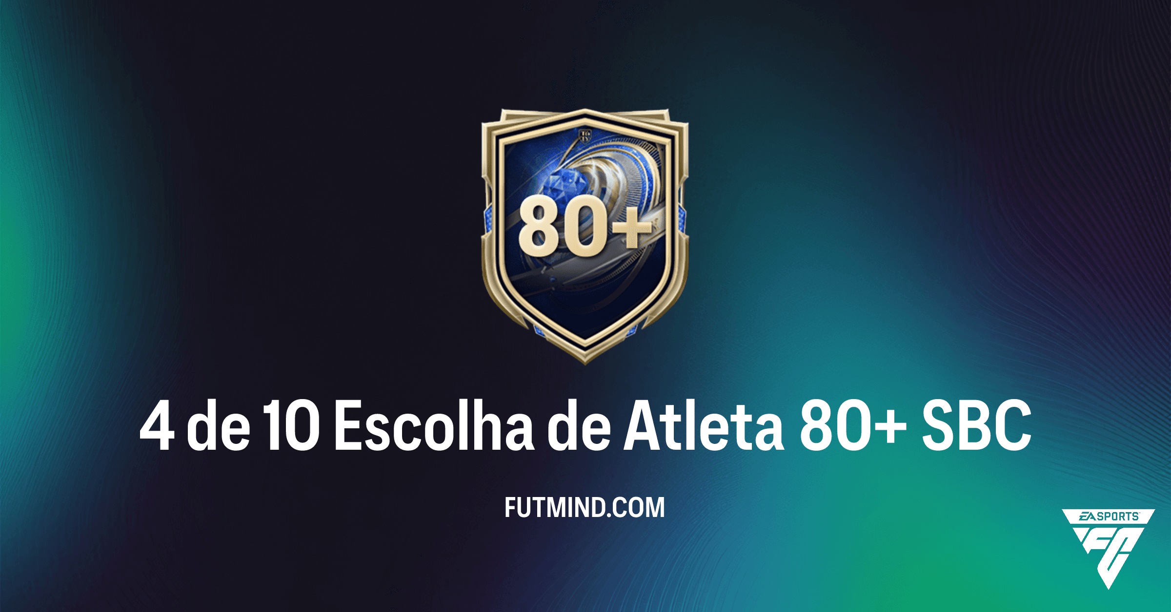 FC 26 Ultimate Team: Guia Completo do SBC 4 de 10 Escolha de Atleta 80+