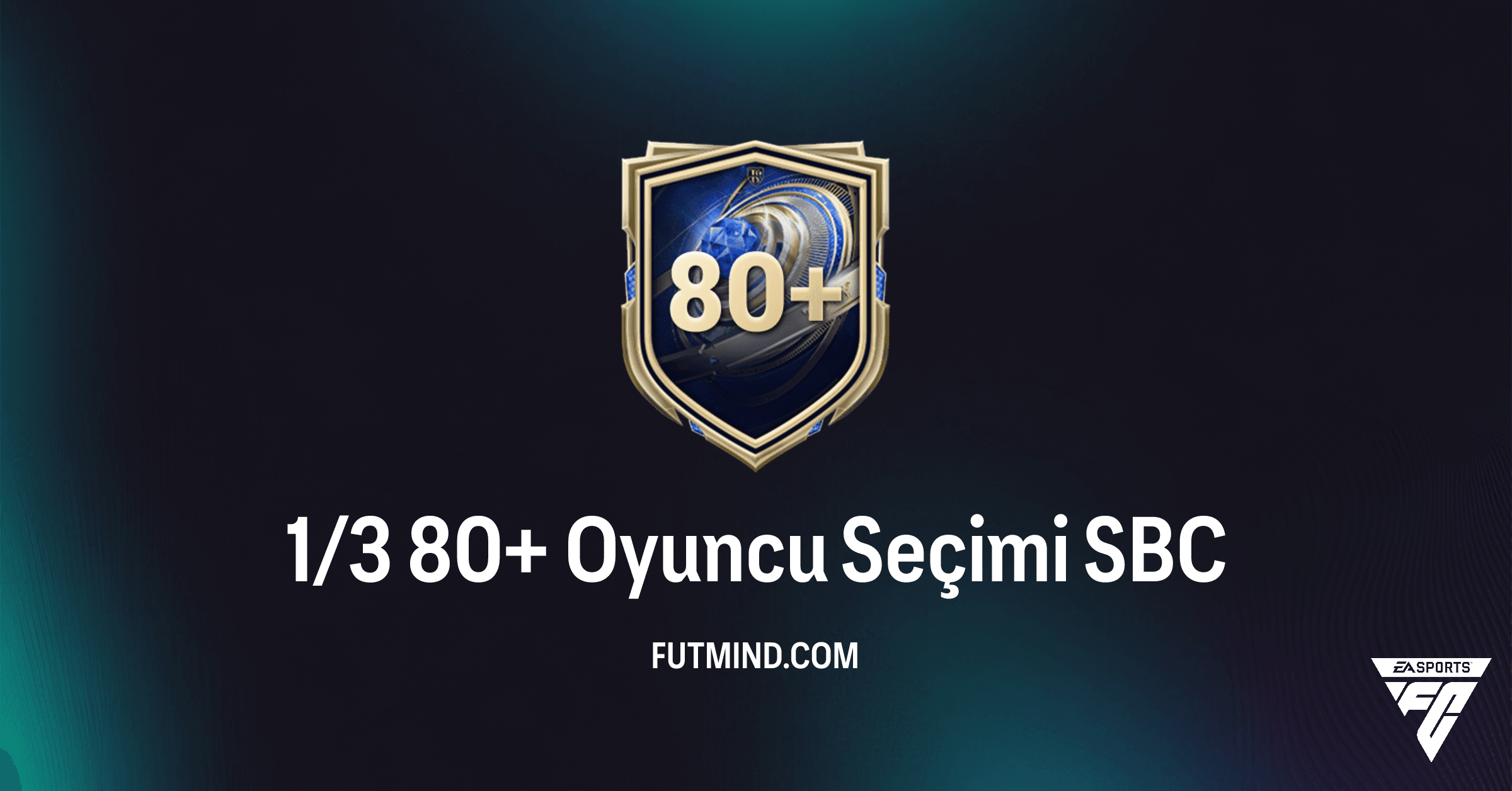 FC 26 Ultimate Team: 1/3 80+ Oyuncu Seçimi SBC Analizi ve Çözümleri