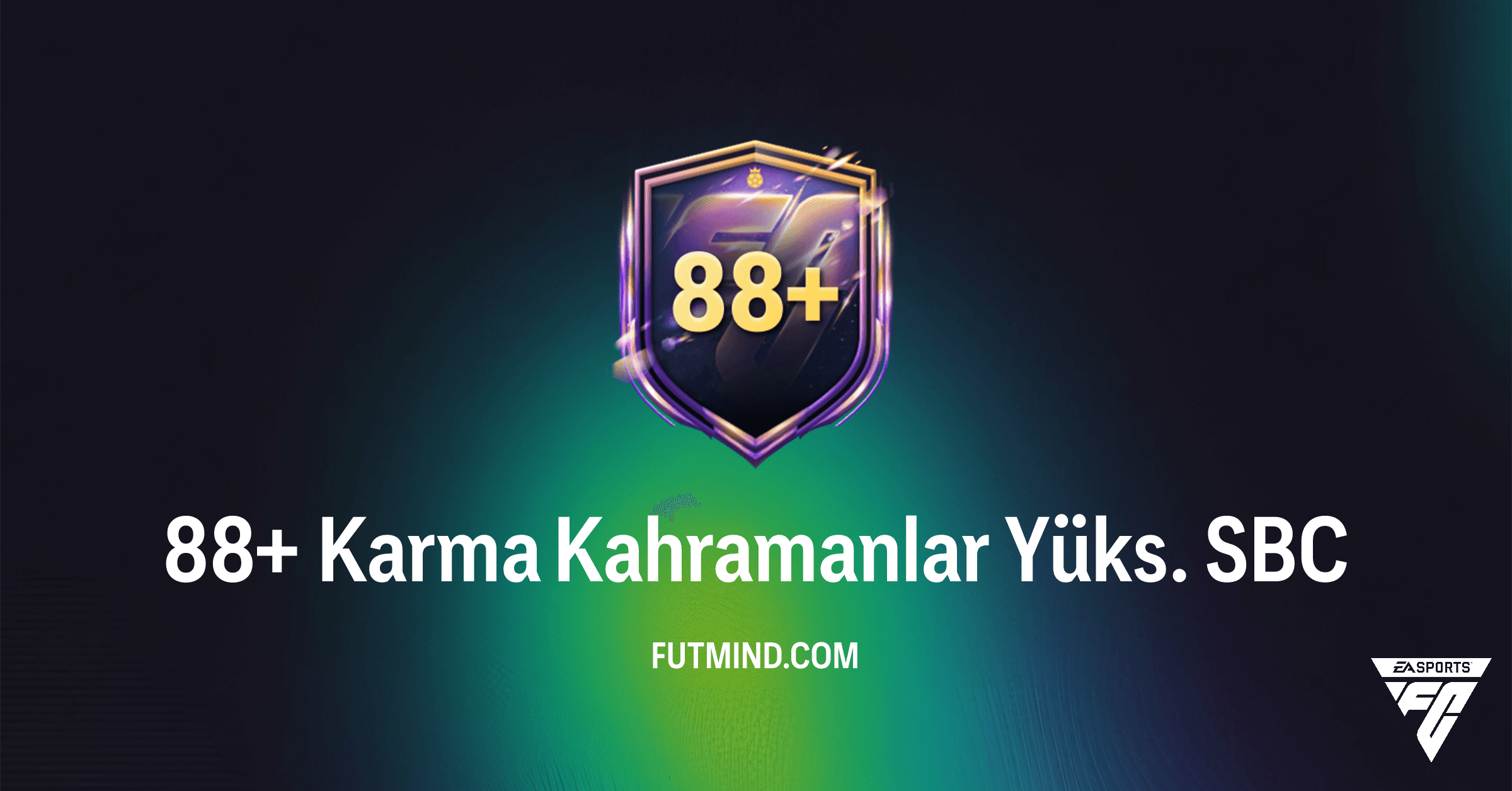 FC 26: 88+ Karma Kahramanlar Yüks. SBC Rehberi ve En İyi Çözümler