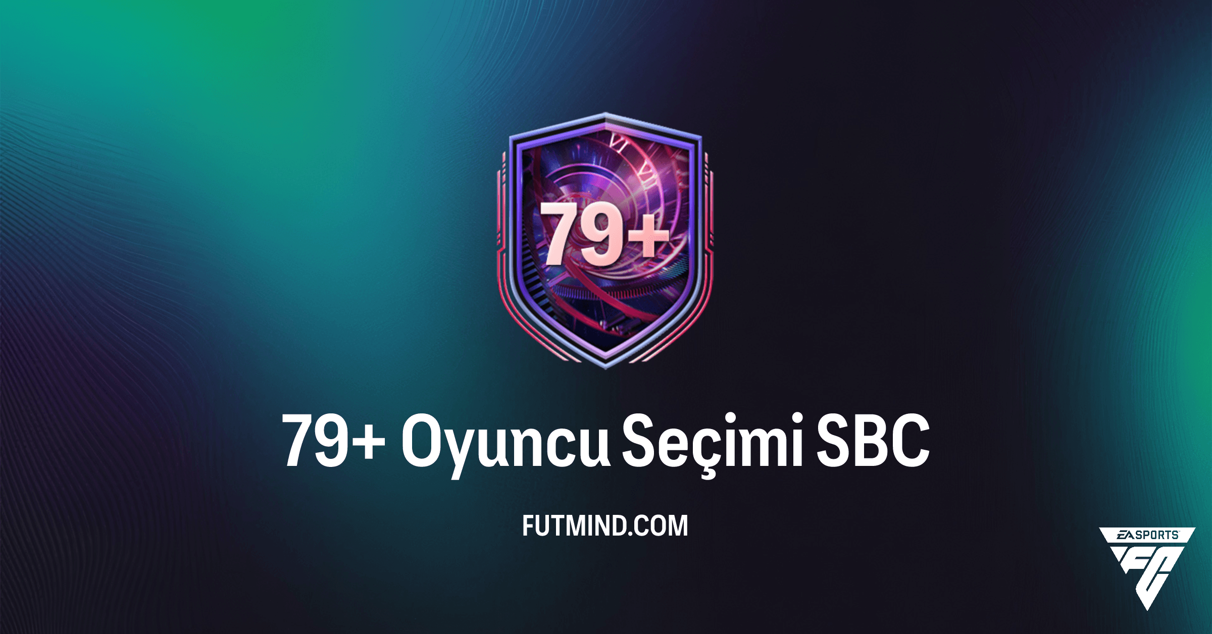 FC 26: 79+ Oyuncu Seçimi SBC Analizi ve Tamamlama Rehberi