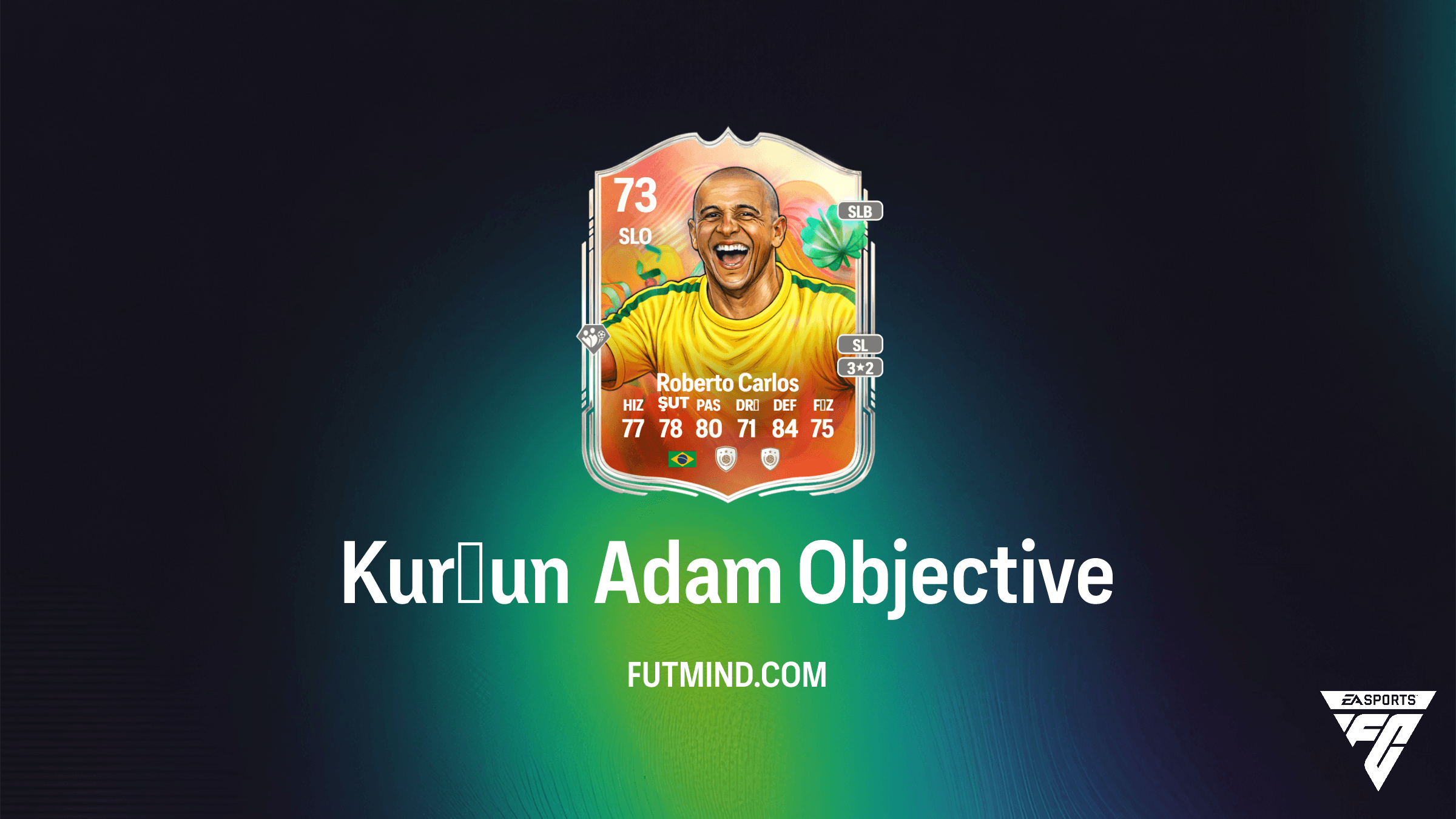 FC 26 Kurşun Adam Görevi: Roberto Carlos Gümüş Süperstar Kartı Nasıl Alınır?