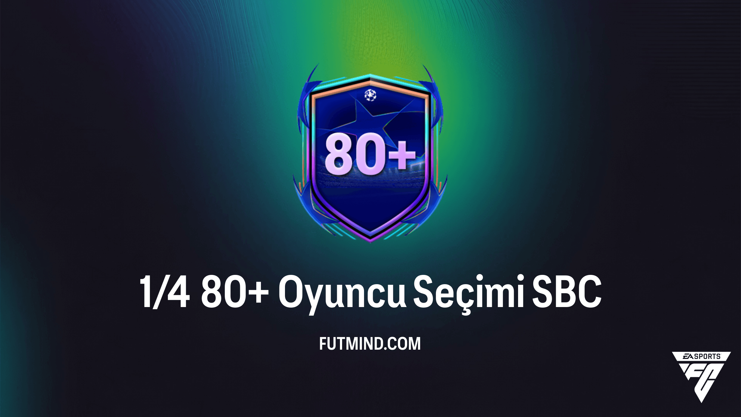 FC 26 1/4 80+ Oyuncu Seçimi SBC Rehberi: En İyi Kartları Yakalayın
